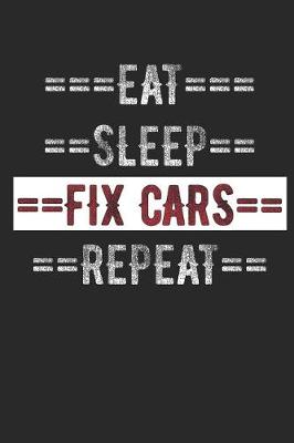 Book cover for Eat Sleep Fix Cars Repeat