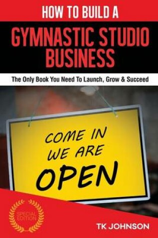 Cover of How to Build a Gymnastic Studio Business (Special Edition)