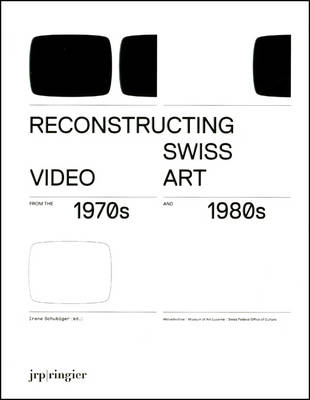 Book cover for Reconstructing Swiss Video Art