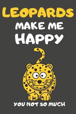 Book cover for Leopards Make Me Happy You Not So Much