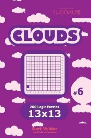 Cover of Sudoku Clouds - 200 Logic Puzzles 13x13 (Volume 6)