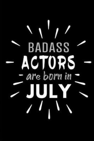 Cover of Badass Actors Are Born In July