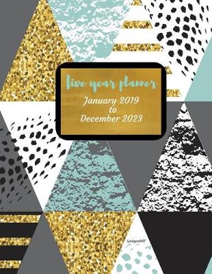 Book cover for 2019 - 2023 Goldgardina Five Year Planner