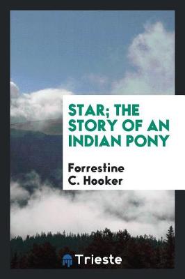 Book cover for Star; The Story of an Indian Pony