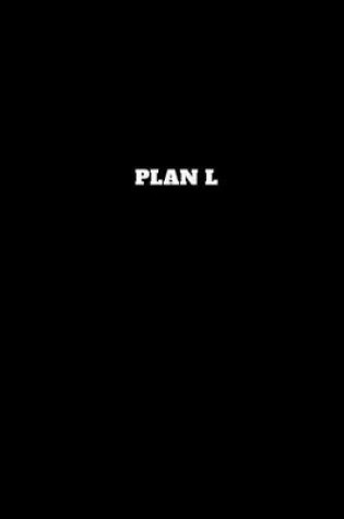 Cover of Plan L