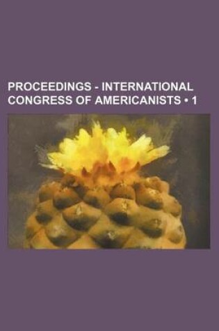 Cover of Proceedings - International Congress of Americanists (1)