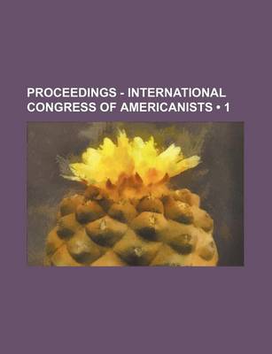 Book cover for Proceedings - International Congress of Americanists (1)