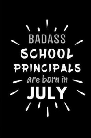 Cover of Badass School Principals Are Born In July