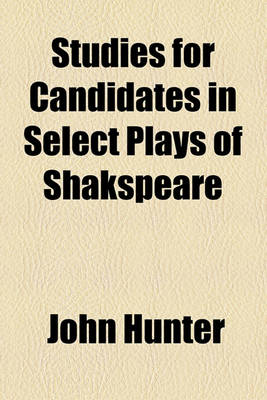 Book cover for Studies for Candidates in Select Plays of Shakspeare