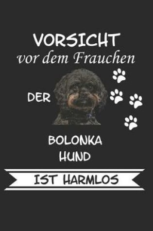 Cover of Vorsicht vor dem Frauchen der Bolonka Hund ist Harmlos