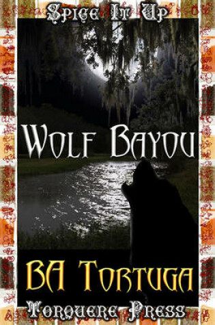 Cover of Wolf Bayou, a Menage Story