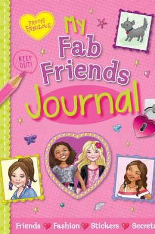 Cover of Pretty Fabulous: My Fab Friends Journal