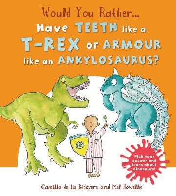 Cover of Would You Rather Have the Teeth of a T-Rex or the Armour of an Ankylosaurus?