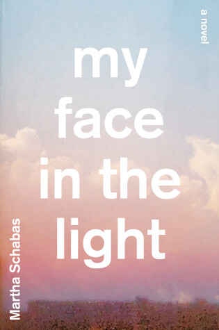 Cover of My Face in the Light