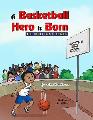 Book cover for A Basketball Hero is Born