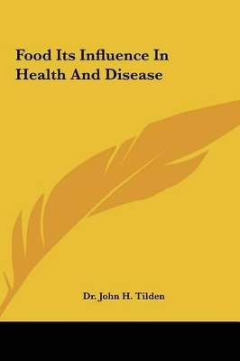 Book cover for Food Its Influence in Health and Disease