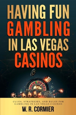 Cover of Having Fun Gambling In Las Vegas Casinos