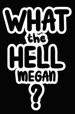 Book cover for What the Hell Megan?