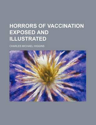 Book cover for Horrors of Vaccination Exposed and Illustrated