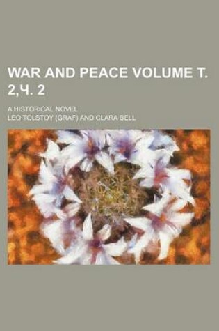 Cover of War and Peace Volume . 2, . 2; A Historical Novel