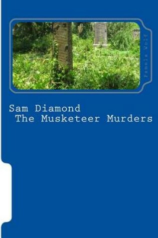 Cover of Sam Diamond The Musketeer Murders