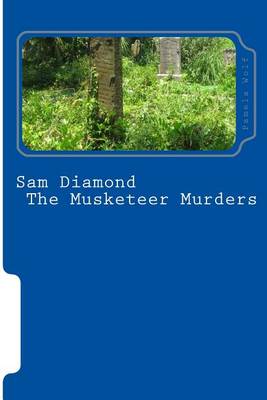 Cover of Sam Diamond The Musketeer Murders