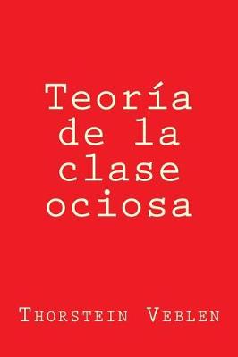 Book cover for Teoria de la Clase Ociosa
