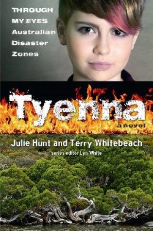 Cover of Tyenna: Through My Eyes - Australian Disaster Zones