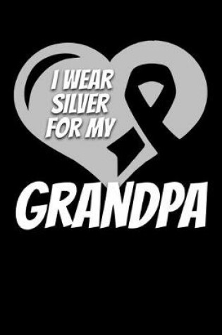 Cover of I Wear Silver For My Grandpa