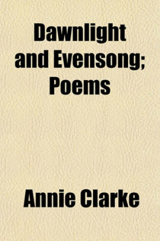 Cover of Dawnlight and Evensong; Poems