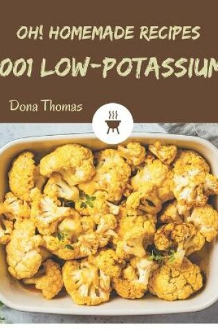 Cover of Oh! 1001 Homemade Low-Potassium Recipes