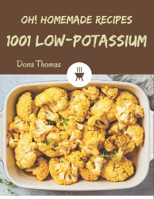 Book cover for Oh! 1001 Homemade Low-Potassium Recipes