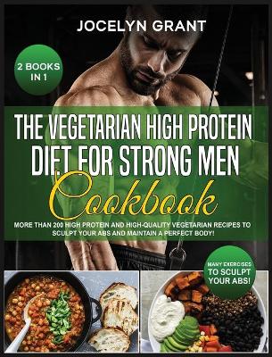 Book cover for The Vegetarian High Protein Diet for Strong Men Cookbook