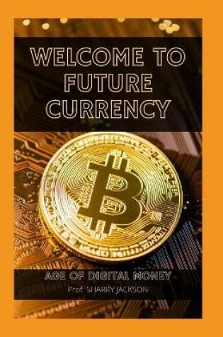 Cover of Welcome to Future Currency