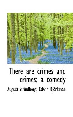 Book cover for There Are Crimes and Crimes; A Comedy