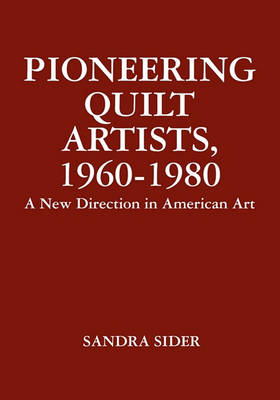 Book cover for Pioneering Quilt Artists, 1960-1980