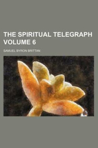 Cover of The Spiritual Telegraph Volume 6