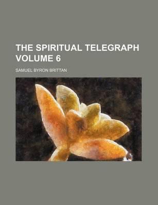 Book cover for The Spiritual Telegraph Volume 6