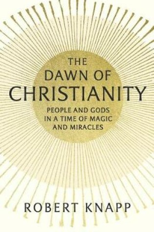 Cover of The Dawn of Christianity