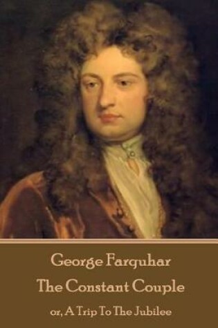 Cover of George Farquhar - The Constant Couple