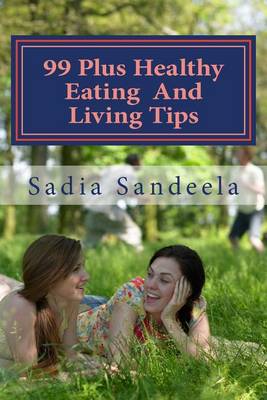 Book cover for 99 Plus Healthy Eating And living Tips