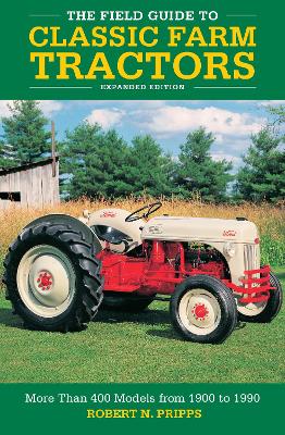 Book cover for The Field Guide to Classic Farm Tractors, Expanded Edition