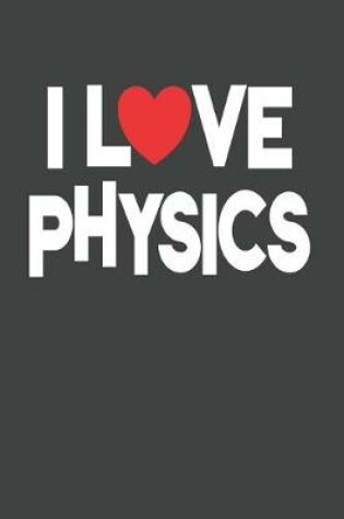 Cover of I Love Physics