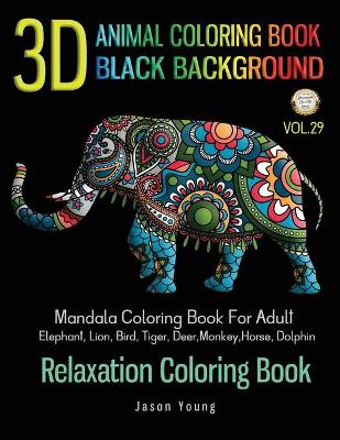 Book cover for Animal Coloring Book Black Background - 3D Mandala Coloring Book For Adult