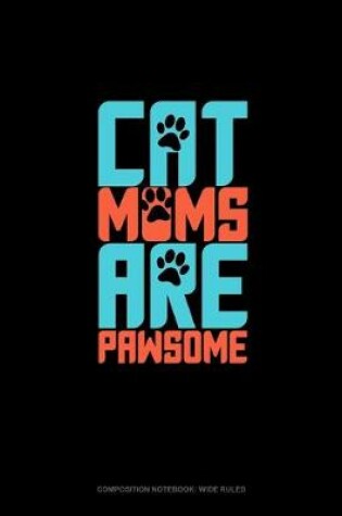 Cover of Cat Moms Are Pawsome