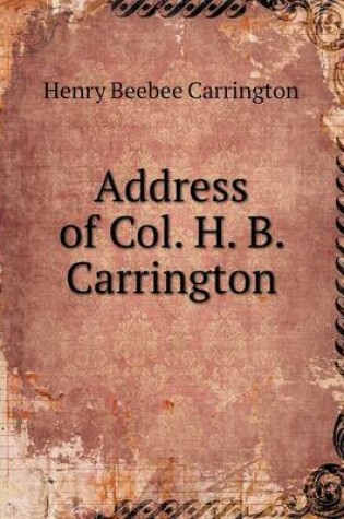 Cover of Address of Col. H. B. Carrington