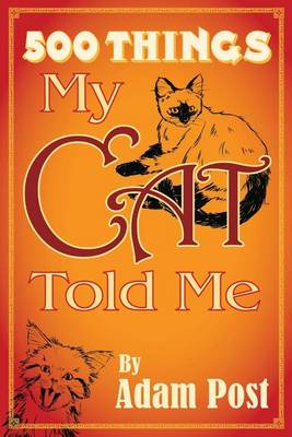 Book cover for 500 Things My Cat Told Me