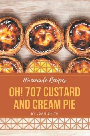 Cover of Oh! 707 Homemade Custard and Cream Pie Recipes