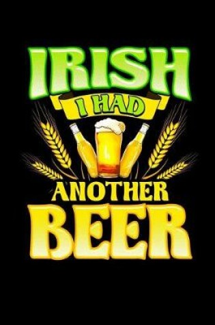Cover of Irish I Had Another Beer