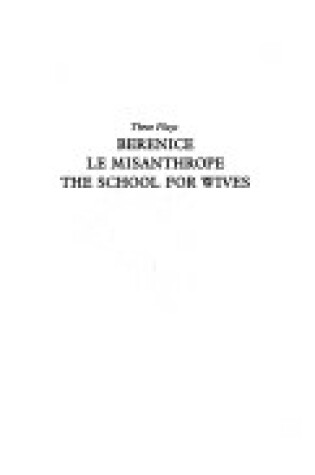 Cover of Berenice / The Misanthrope & The School For Wives